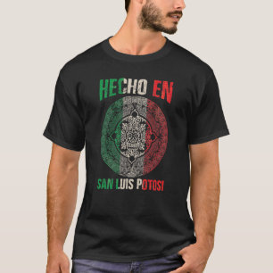 Hecho en San Luis Potosí Mexico Proud Mexican San  T-Shirt