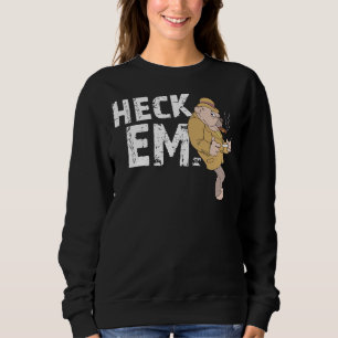 Heck Em Funny Pitbull Dog Pet Lover Cool Ideas Sweatshirt