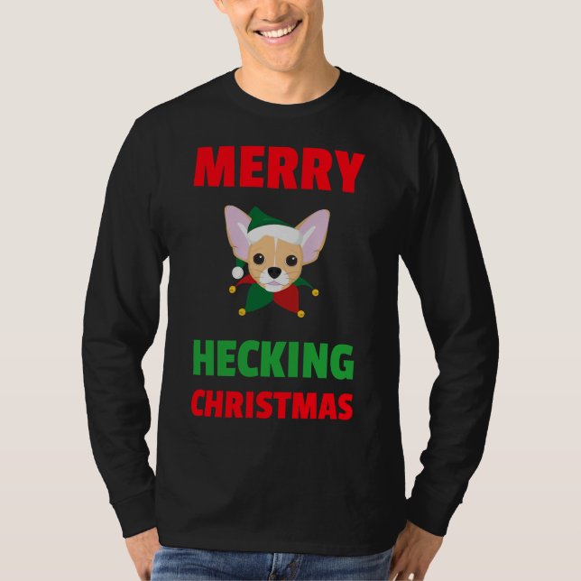 Hecking Bamboozled Chihuahua Christmas T-Shirt (Front)