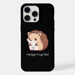 Hedge-Hug Me iPhone 15 Pro Max Case