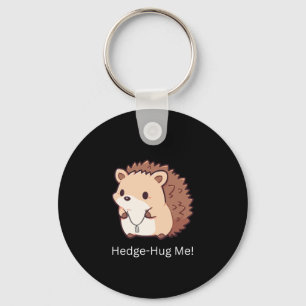 Hedge-Hug Me Key Ring