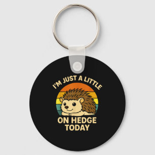 Hedgehog Funny Animal Pun I’m Just A Little On Hed Key Ring