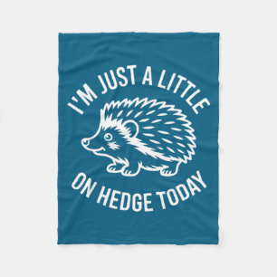 Hedgehog Lover Animal Pun I'm Just A Little On Hed Fleece Blanket