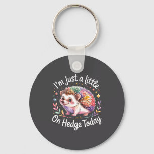 Hedgehog Lover Animal Pun I'm Just A Little On Hed Key Ring