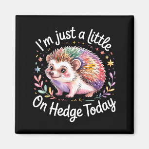 Hedgehog Lover Animal Pun I'm Just A Little On Hed Magnet