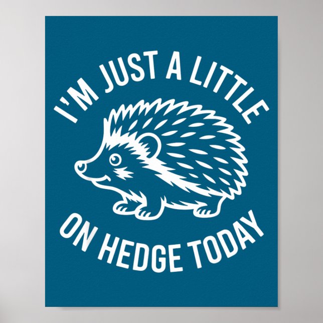 Hedgehog Lover Animal Pun I'm Just A Little On Hed Poster (Front)
