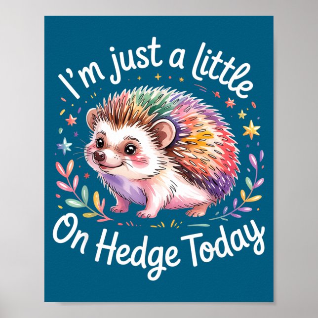 Hedgehog Lover Animal Pun I'm Just A Little On Hed Poster (Front)