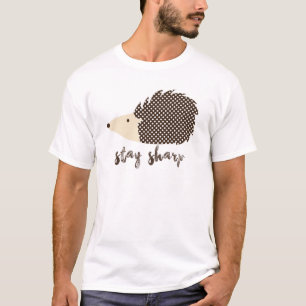 Hedgehog stay sharp T-Shirt