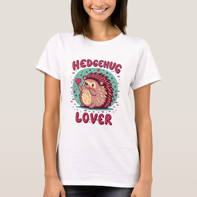 Hedgehug Lover T-Shirt (Front)