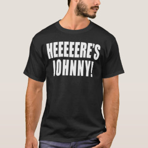 Heeeeere’s Johnny! A Memorable Trivia Saying Quote T-Shirt