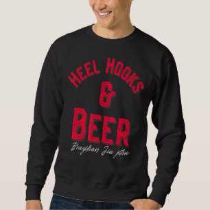 Heel Hooks & Beer Brazilian Jiu Jitsu Mma Bjj Sweatshirt