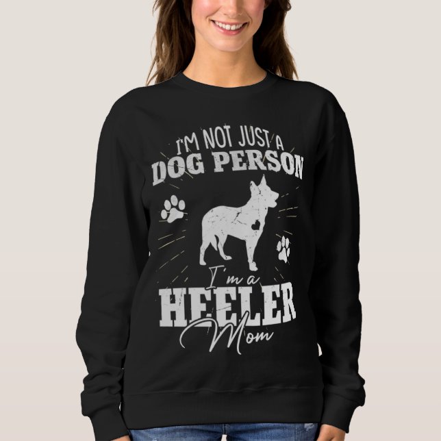 Heeler Dog Mom  for Women Dog Mom  Mother s Day Sweatshirt (Front)