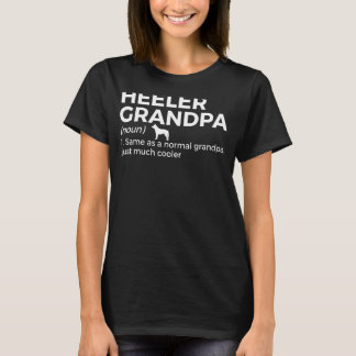 Heeler Grandpa Definition Funny Cattle Dog Owner D T-Shirt