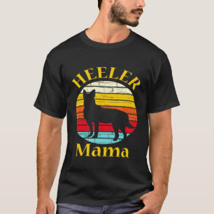 Heeler Mama Mum Mother Australian Cattle Dog Owner T-Shirt