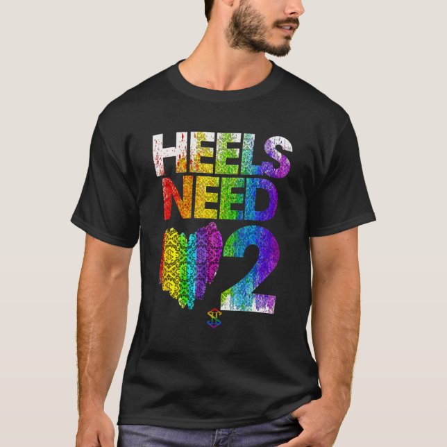 Heels Need Love 2 Pride Lgbt Lgbtq T-Shirt (Front)