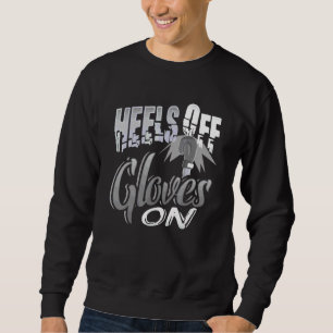 Heels Off Girls On Boxing Humour Funny Girl Boxer  Sweatshirt