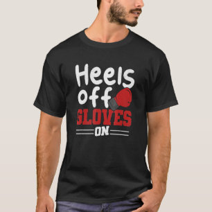 Heels Off Gloves On Boxer Kickboxing Boxing Women T-Shirt