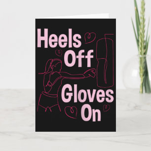Heels Off Gloves On - Boxing Kickboxing Kickboxer  Card