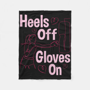 Heels Off Gloves On - Boxing Kickboxing Kickboxer Fleece Blanket