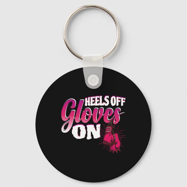 Heels Off Gloves On Funny Boxing Gift For Kickboxi Key Ring (Front)