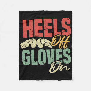 Heels Off Gloves On Self-defense Kickboxing Workou Fleece Blanket