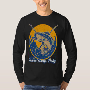Heere Fishy Fishy Ocean Fishing Sea Fisherman Happ T-Shirt