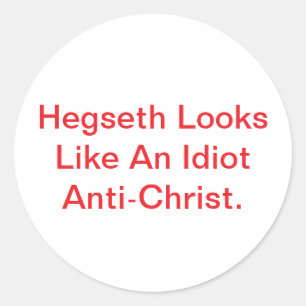 Hegseth Evil idiot Antichrist Hankamer Artjunkhaus Classic Round Sticker