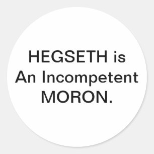 Hegseth is a Moron Hankamer Artjunkhaus Comic Art Classic Round Sticker