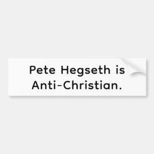 Hegseth is Anti-Christian Hankamer Artjunkhaus Yuk Bumper Sticker