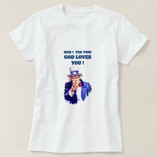 Heh! God Loves You Uncle Sam T-shirt