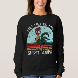 hei hei is my spirit animal sweatshirt