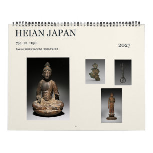 Heian Japan 794–ca. 1190 Twelve Works of Art 2027 Calendar