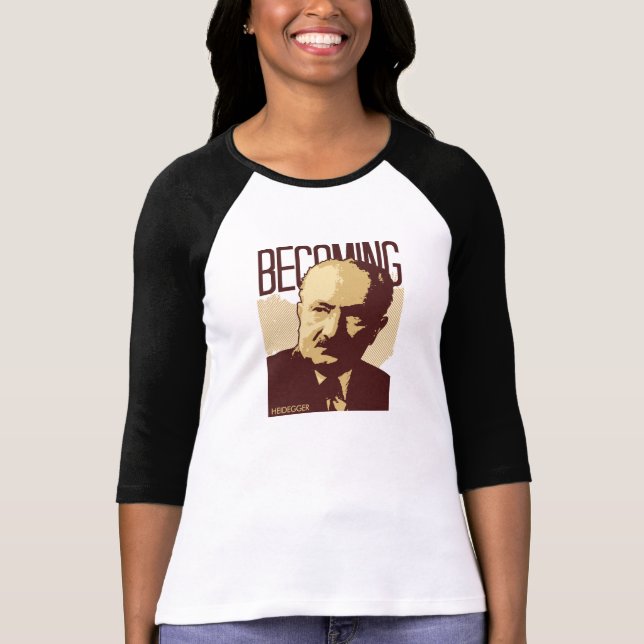 Heidegger: Becoming T-Shirt (Front)