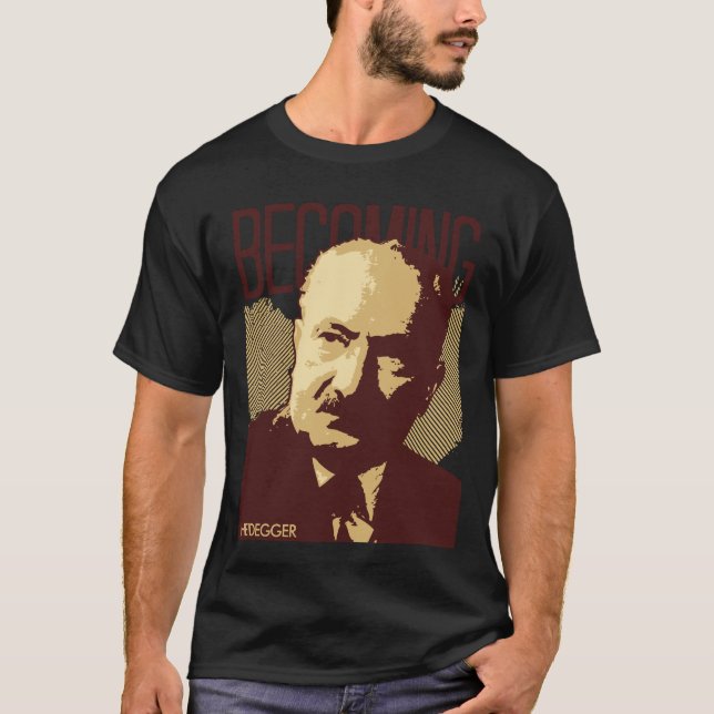 Heidegger -- Becoming T-Shirt (Front)