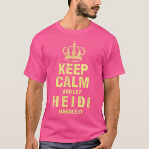Heidi Keep Calm Personalised Name Friends Nickname T-Shirt