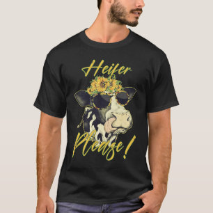 Heifer Please Cow Heifer Farmer T-Shirt