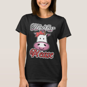 Heifer Please Cow T-Shirt