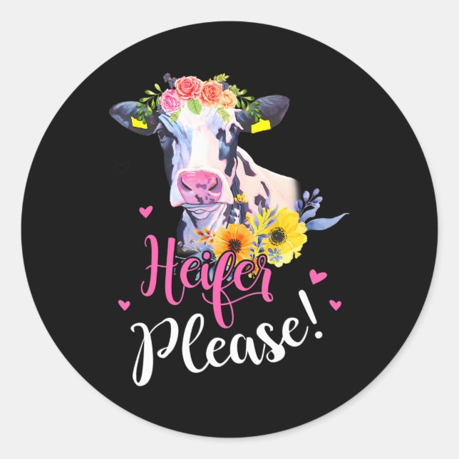 Heifer Please Farmer Cow Lovers Classic Round Sticker (Front)