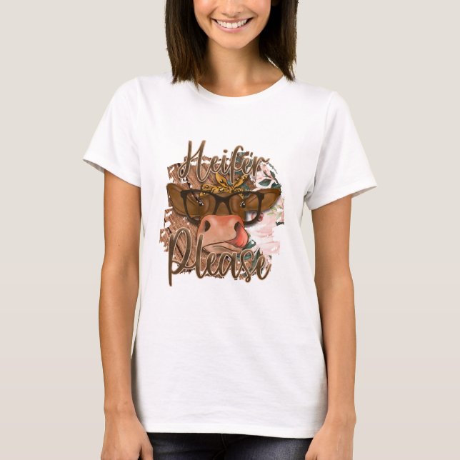 Heifer Please T-Shirt (Front)