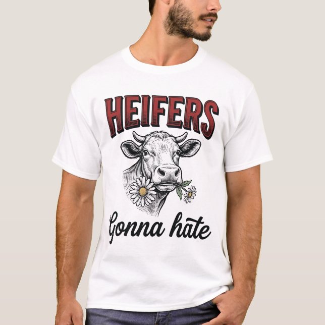 Heifers Gonna Hate Funny Cow Vintage Engraving Tee (Front)