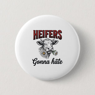 Heifers Gonna Hate Funny Cow Vintage Engraving Tee 6 Cm Round Badge