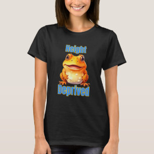 Height Deprived Short People Joke Saying Toad Frog T-Shirt