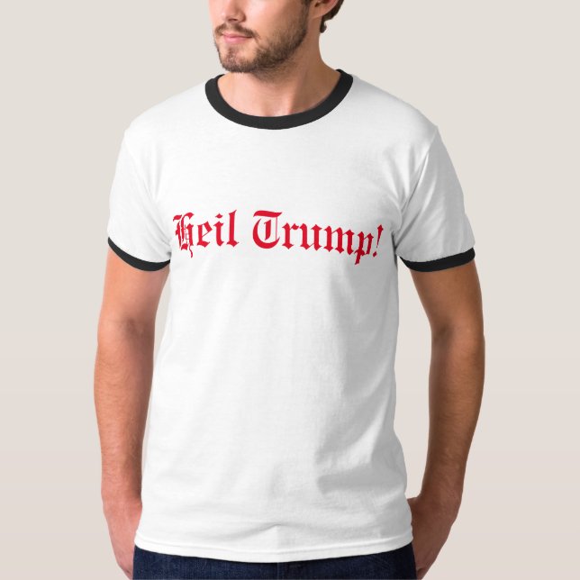 Heil Trump! T-Shirt (Front)