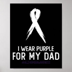 Heimerheimer's Awareness I Wear Purple For My Dad Poster