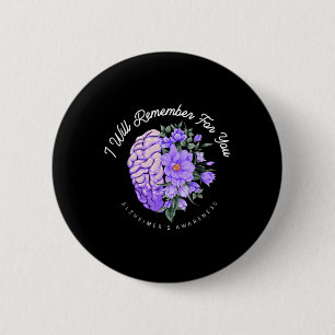 Heimers Awareness I Will Remember For You Brain  6 Cm Round Badge