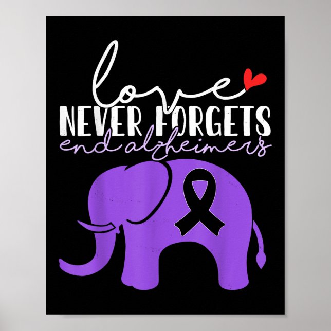Heimers Awareness Love Never Forgets End Heimers _ Poster (Front)