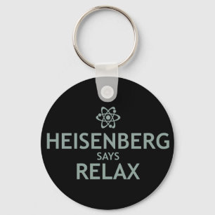 Heisenberg Says Relax Key Ring