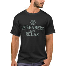 Heisenberg Says Relax