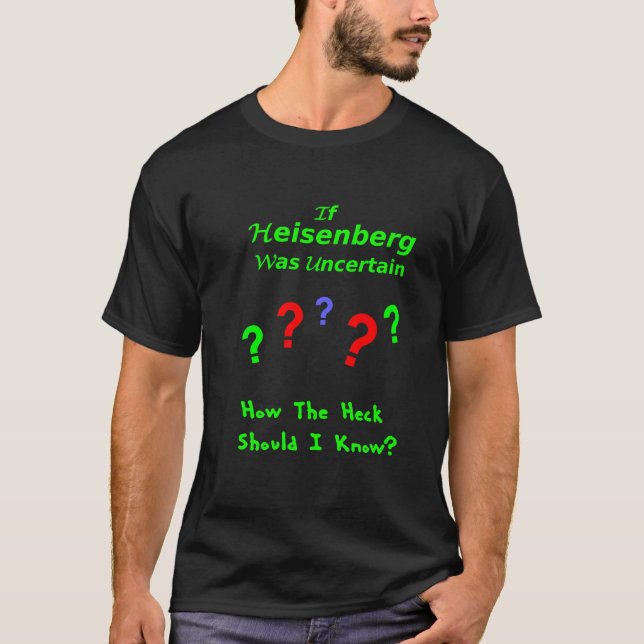 Heisenberg Uncertainty Limerick T-Shirt (Front)