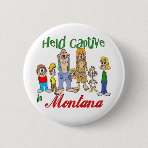 Held Captive in Montana 6 Cm Round Badge